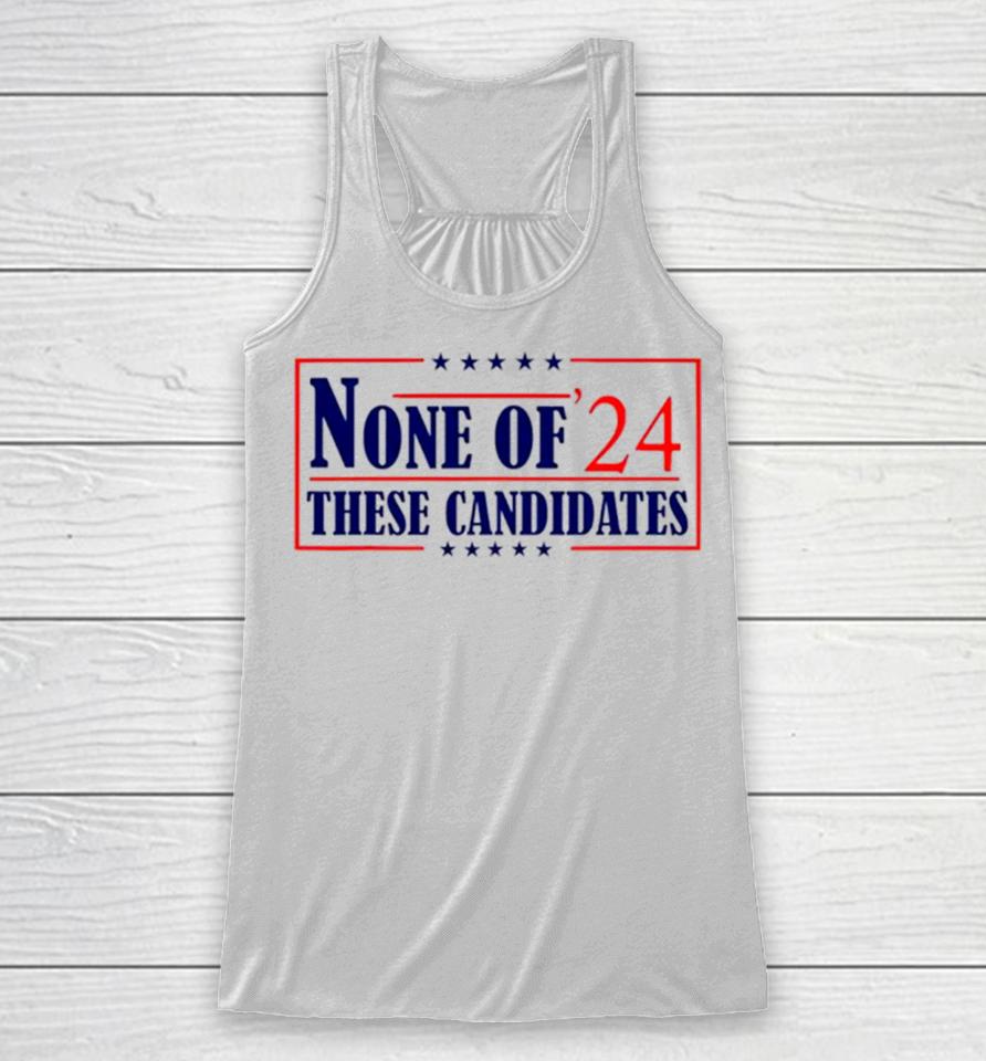None Of These Candidates 2024 Election Trump Biden Racerback Tank