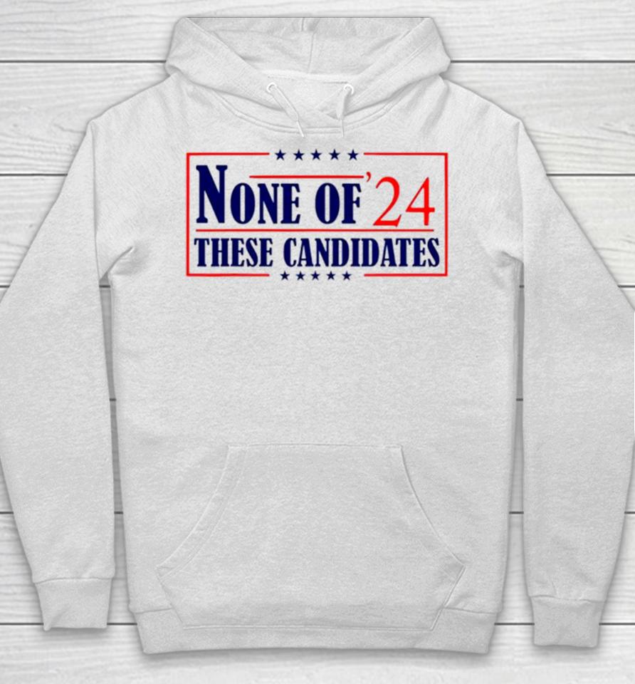 None Of These Candidates 2024 Election Trump Biden Hoodie
