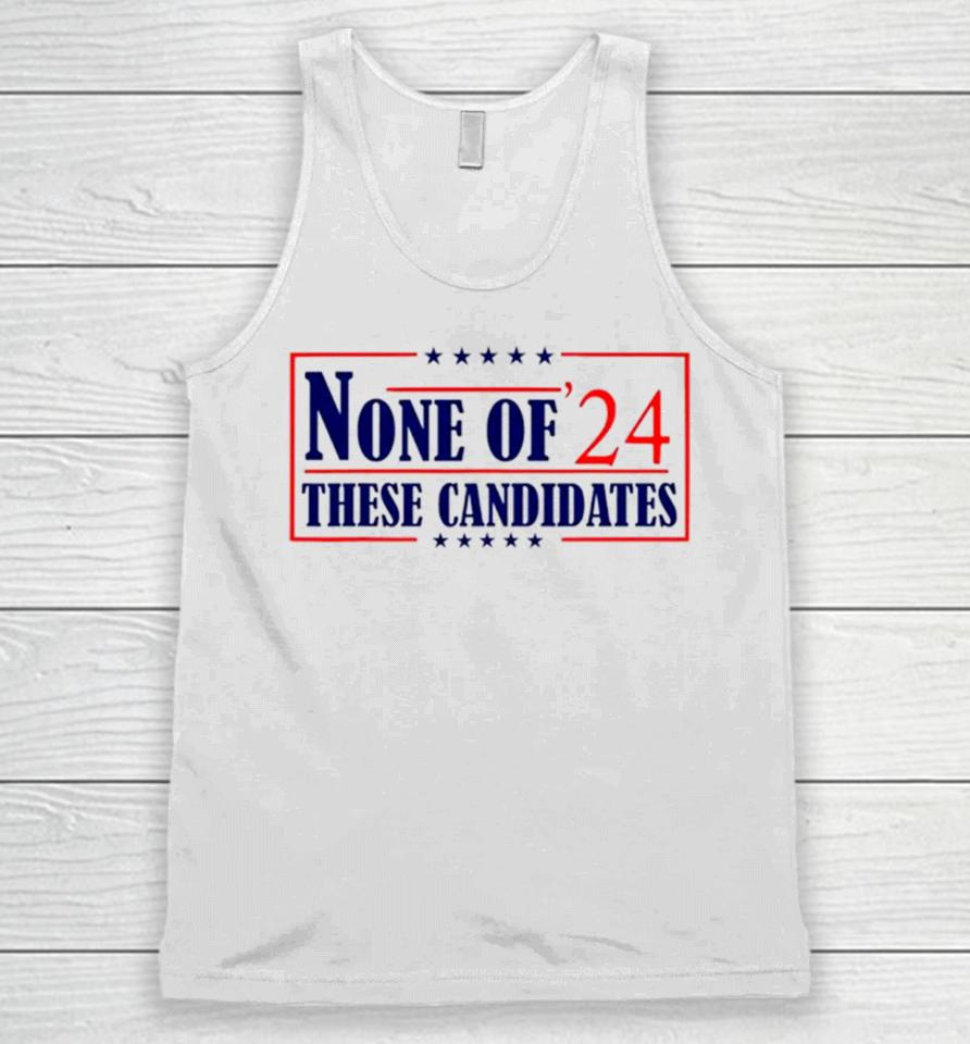 None Of These Candidates 2024 Election Trump Biden Unisex Tank Top