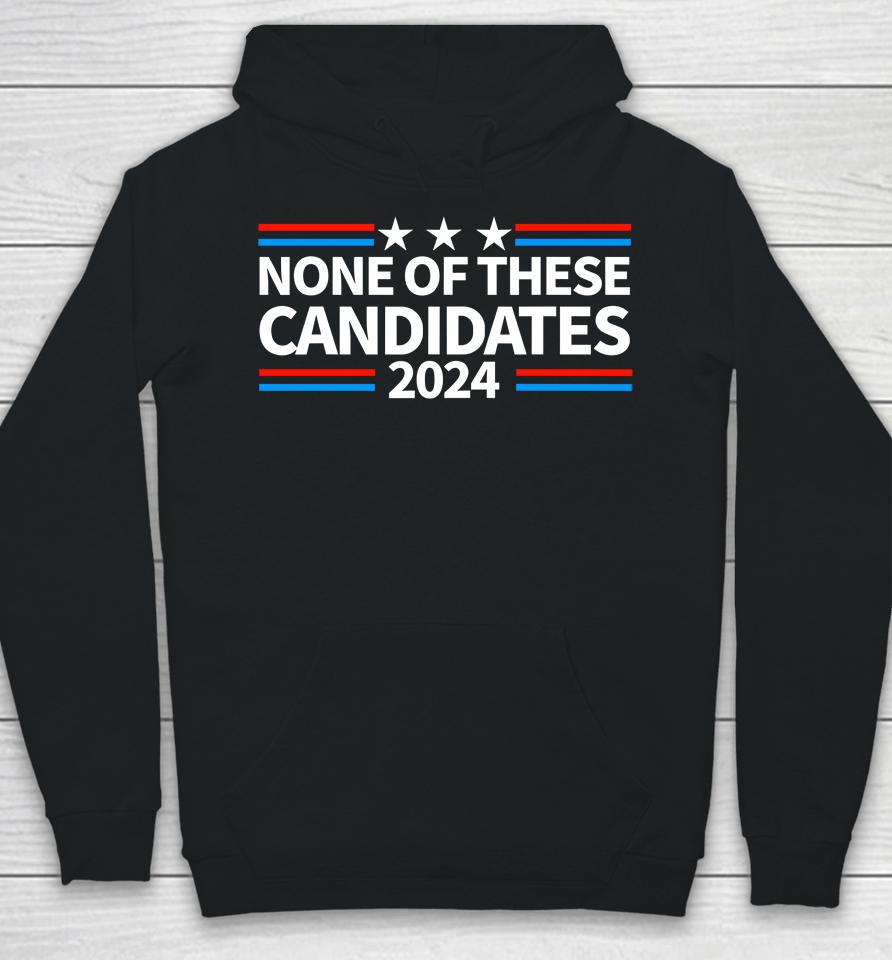 None Of These Candidates 2024 Funny Nevada President Hoodie