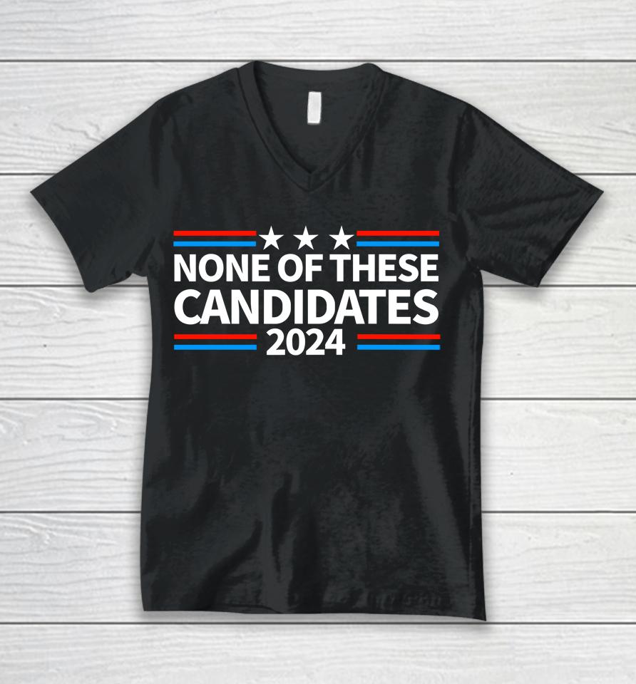 None Of These Candidates 2024 Funny Nevada President Unisex V-Neck T-Shirt