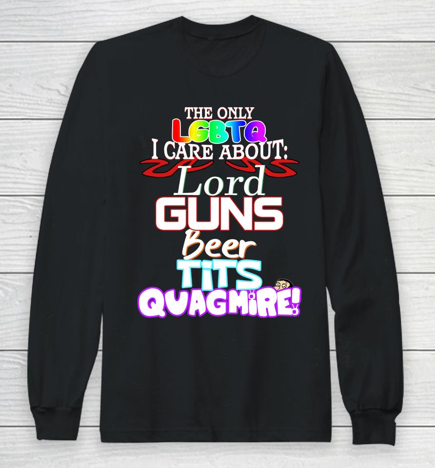 Noodle The Only Lgbtq I Care About Lord Guns Beer Tits Quagmire Long Sleeve T-Shirt