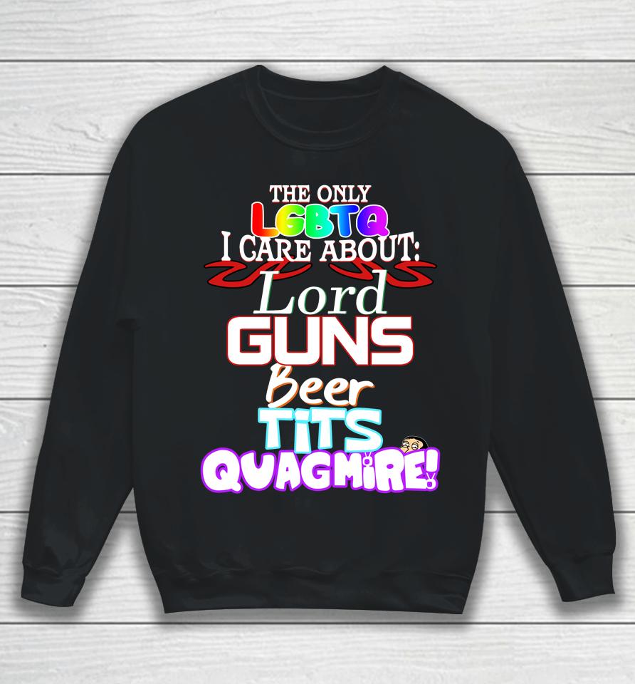 Noodle The Only Lgbtq I Care About Lord Guns Beer Tits Quagmire Sweatshirt