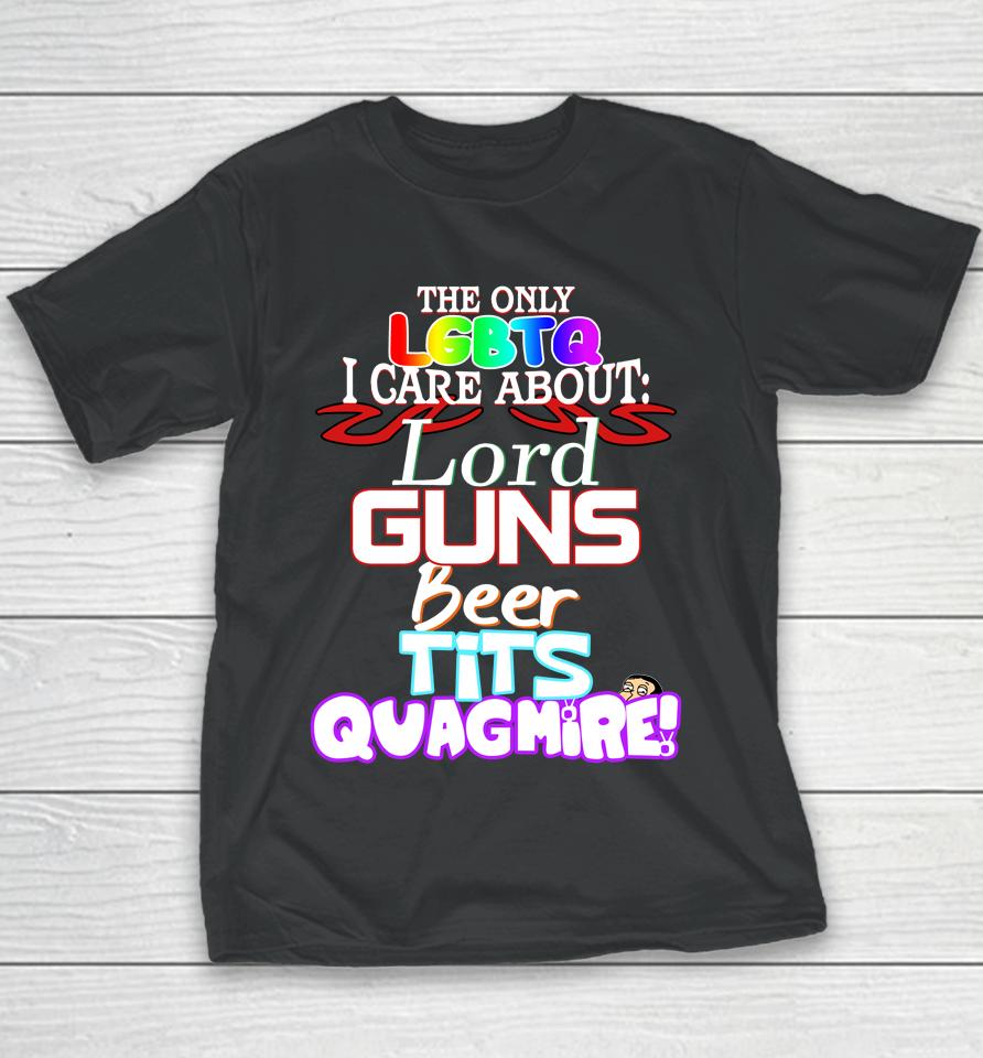 Noodle The Only Lgbtq I Care About Lord Guns Beer Tits Quagmire Youth T-Shirt
