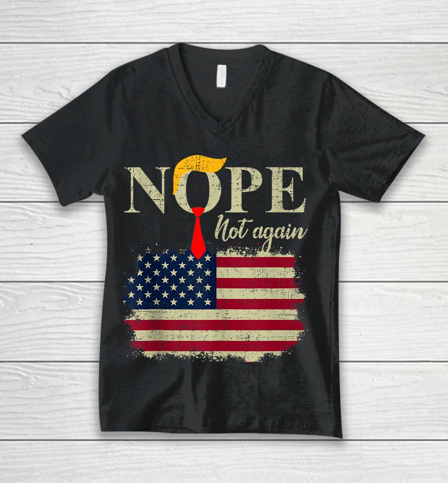 Nope Not Again Funny Trump Unisex V-Neck T-Shirt