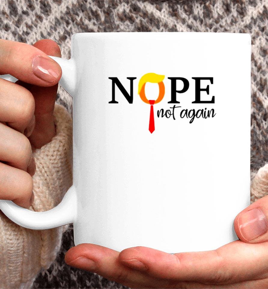 Nope Not Again Coffee Mug