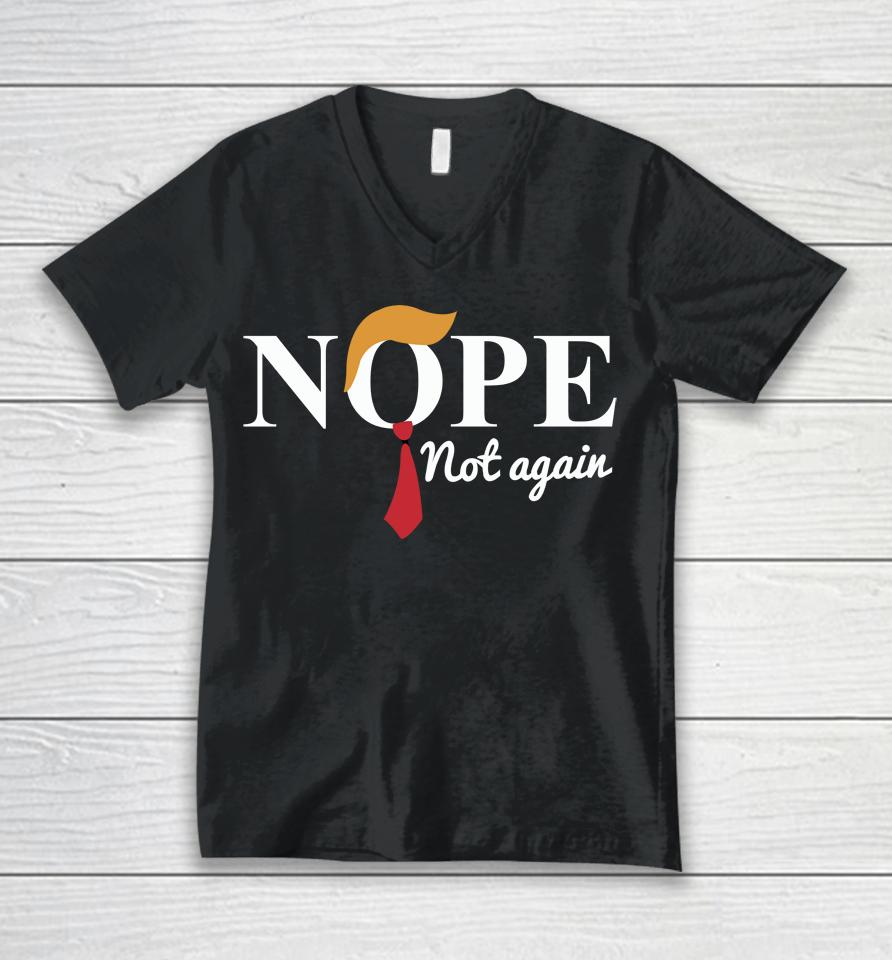 Nope Not Again Unisex V-Neck T-Shirt