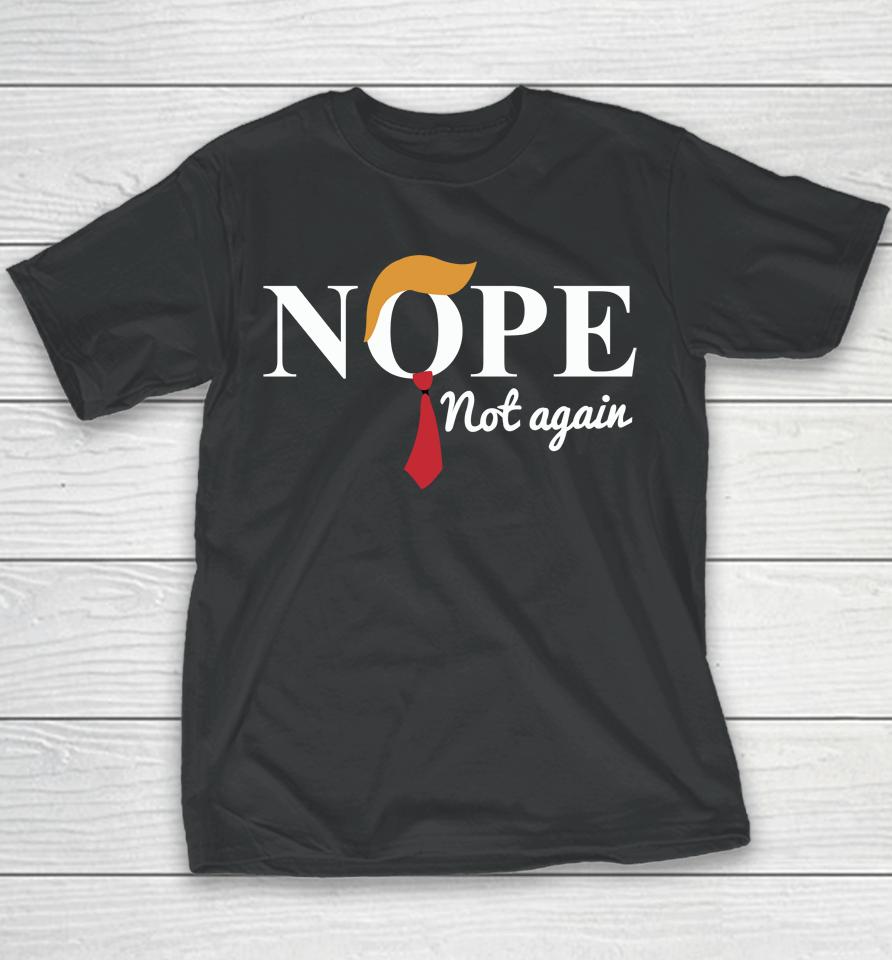 Nope Not Again Youth T-Shirt