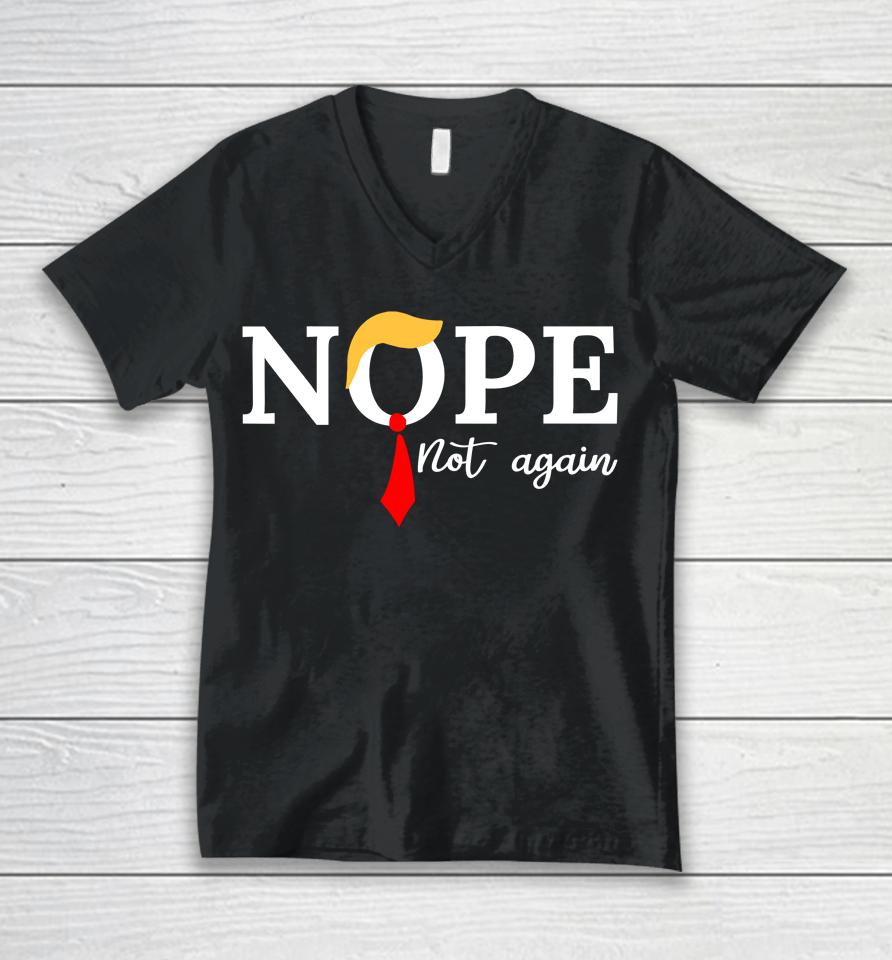 Nope Not Again Trump Funny Unisex V-Neck T-Shirt