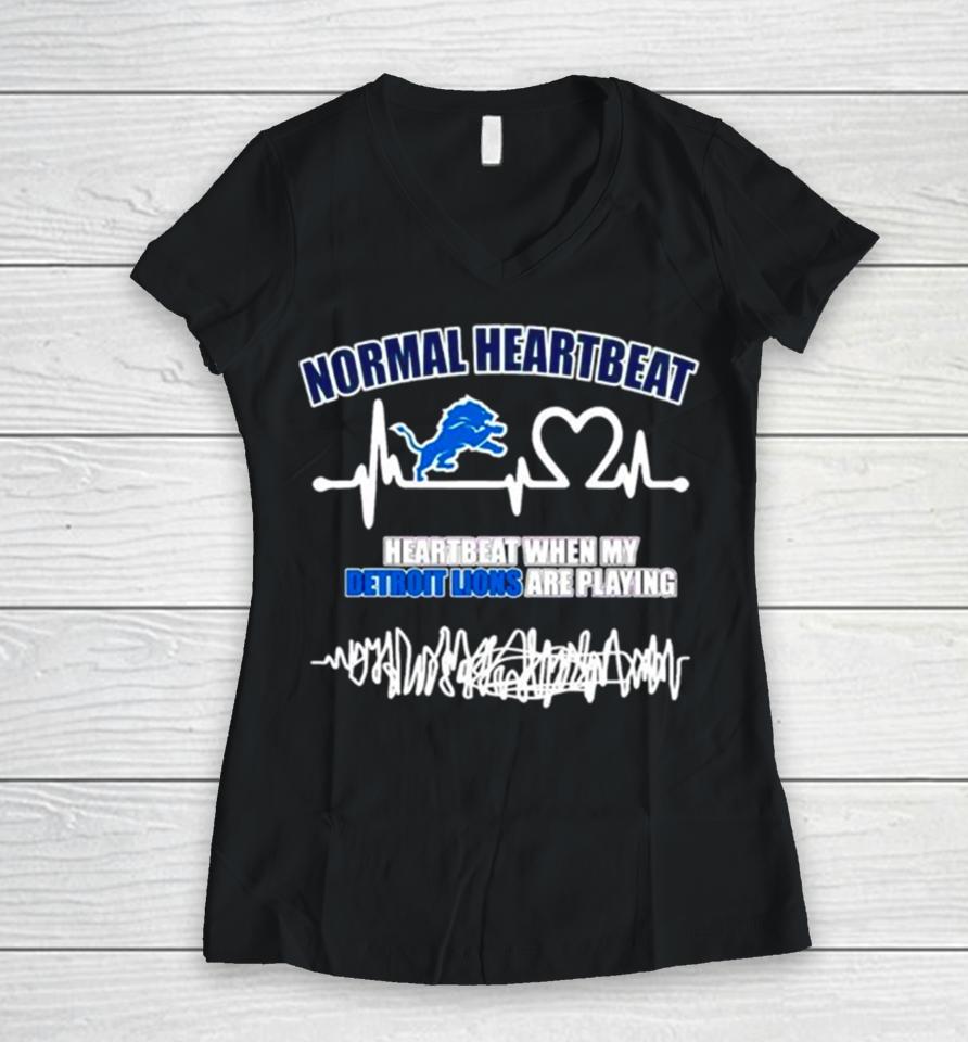 Normal Heartbeat When My Detroit Lions Are Playing Women V-Neck T-Shirt
