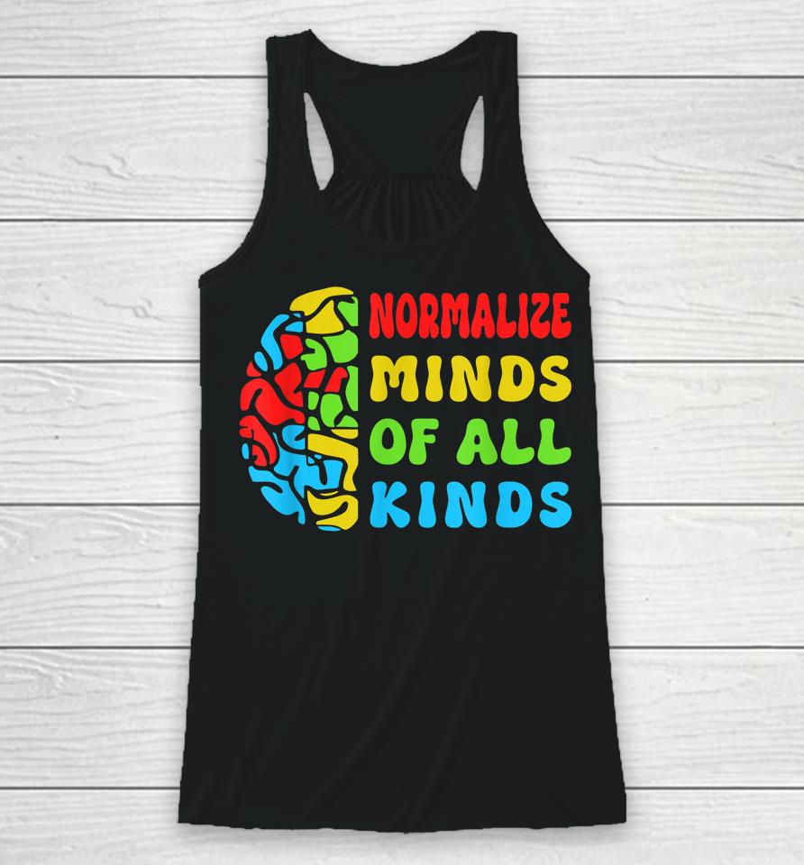 Normalize Minds Of All Kinds Autism Awereness Neurodiversity Racerback Tank