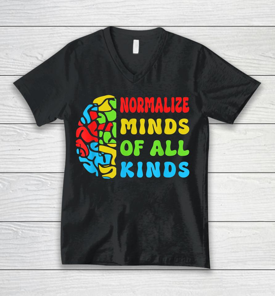 Normalize Minds Of All Kinds Autism Awereness Neurodiversity Unisex V-Neck T-Shirt