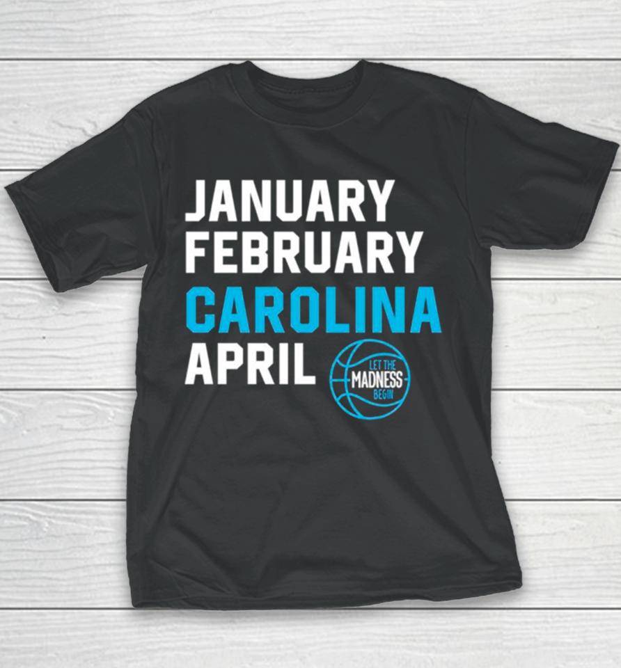 North Carolina Tar Heels Basketball Let The Madness Begin Youth T-Shirt