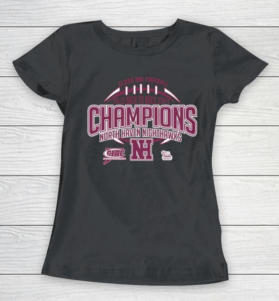North Haven Nighthawks Ciac Class Mm Football 2023 State Champions Women T-Shirt