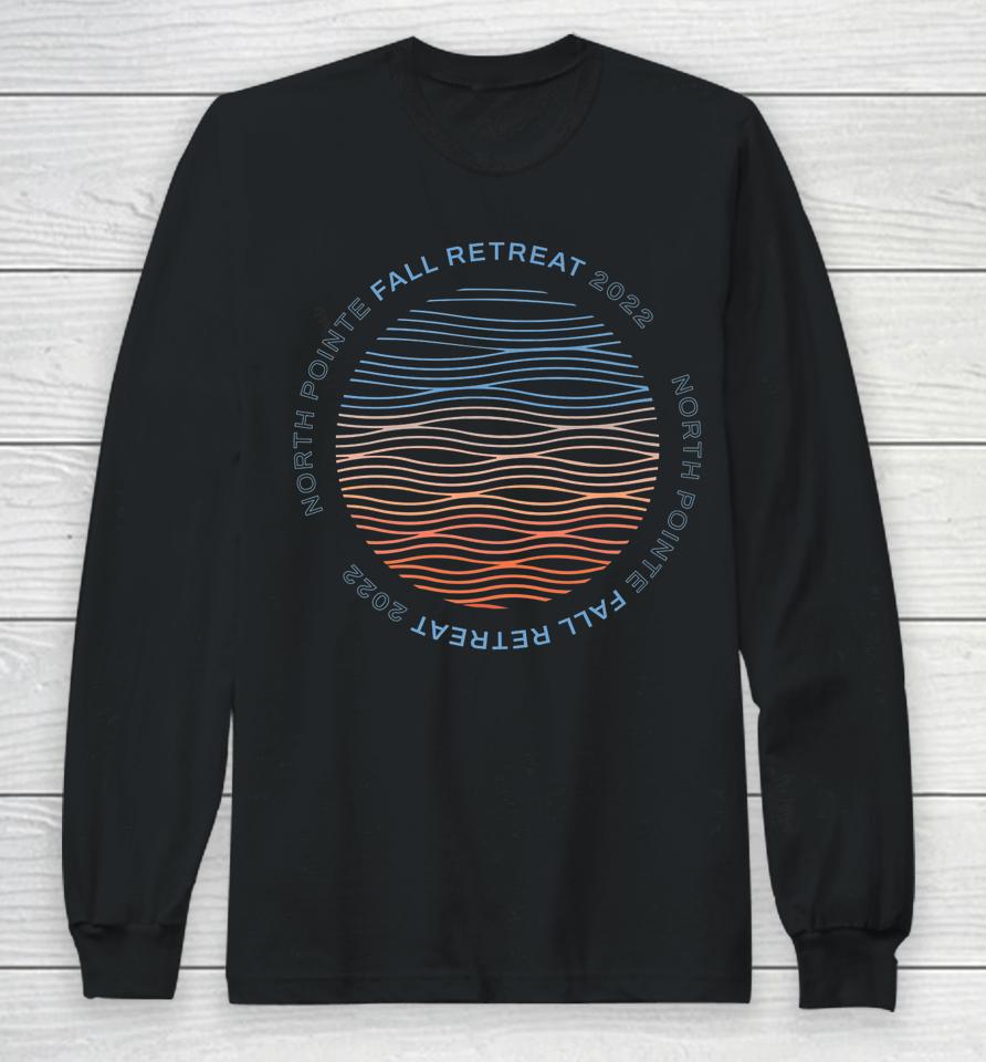 North Pointe Student Fall Retreat 2022 Long Sleeve T-Shirt