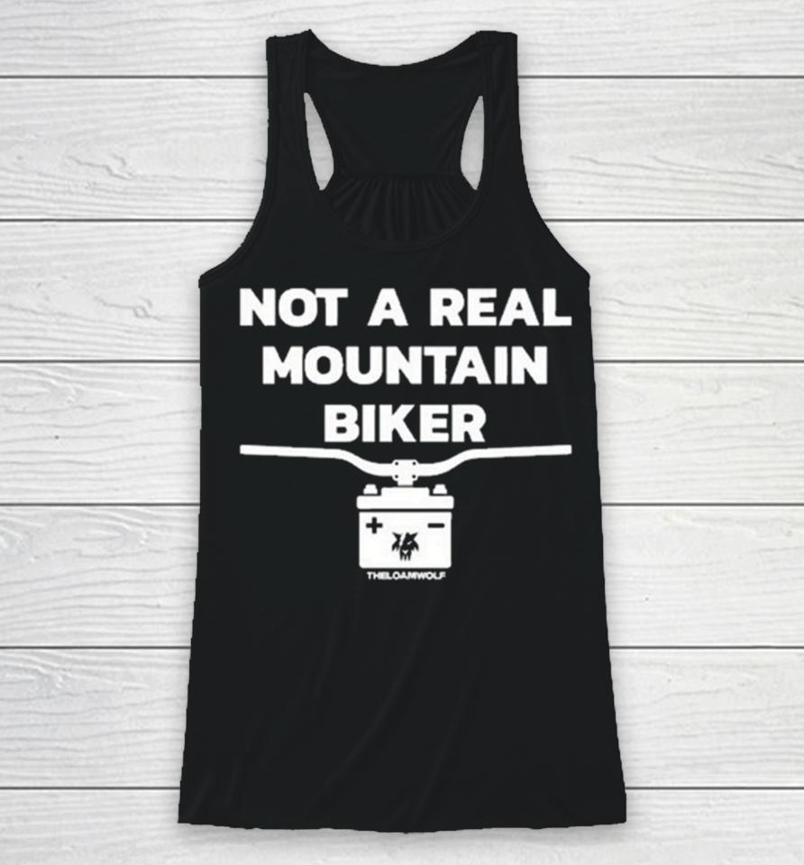 Not A Real Mountain Biker Racerback Tank