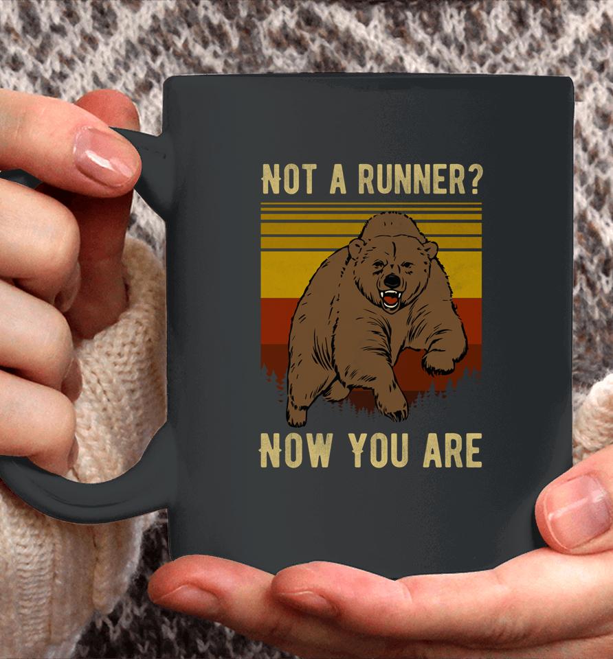 Not A Runner Now You Are Funny Bear Hiking Camping Runner Coffee Mug