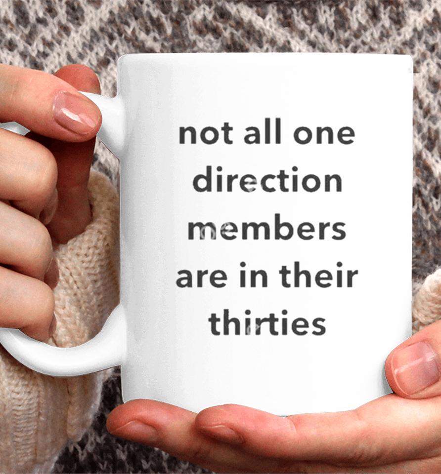 Not All One Direction Members Are In There Thirties Coffee Mug