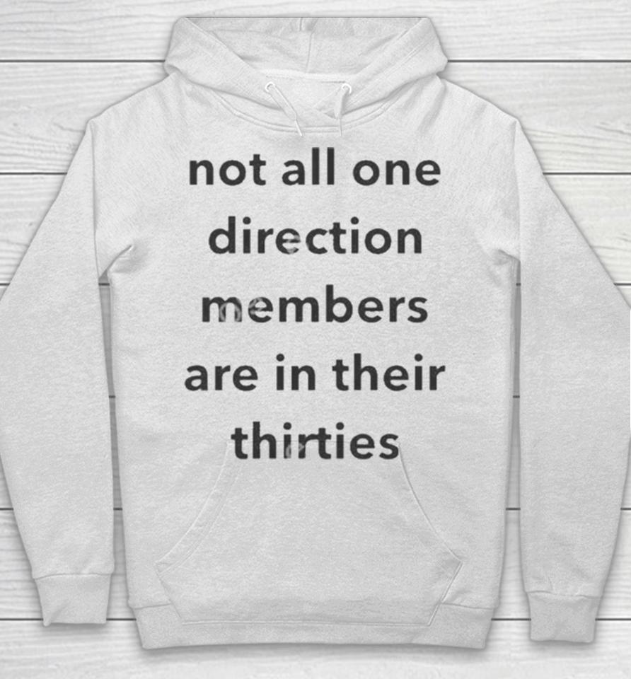 Not All One Direction Members Are In There Thirties Hoodie