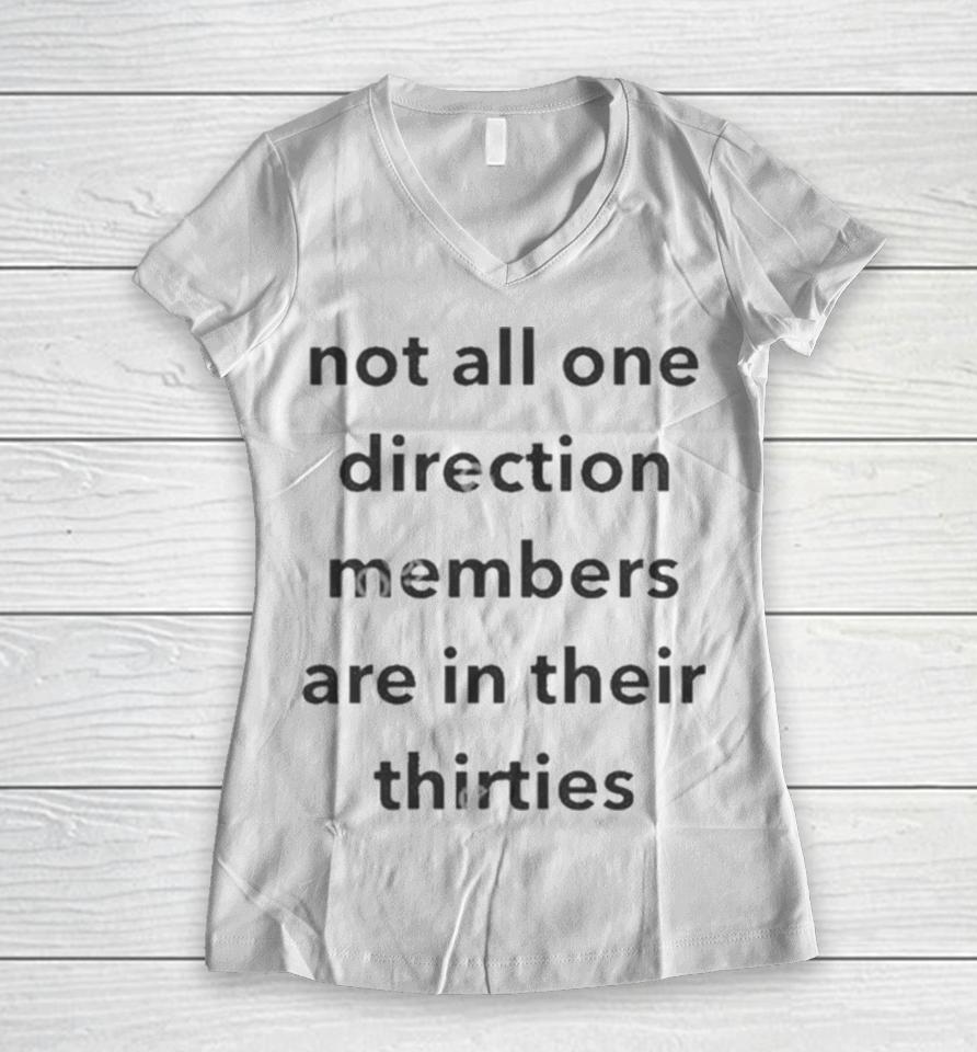 Not All One Direction Members Are In There Thirties Women V-Neck T-Shirt