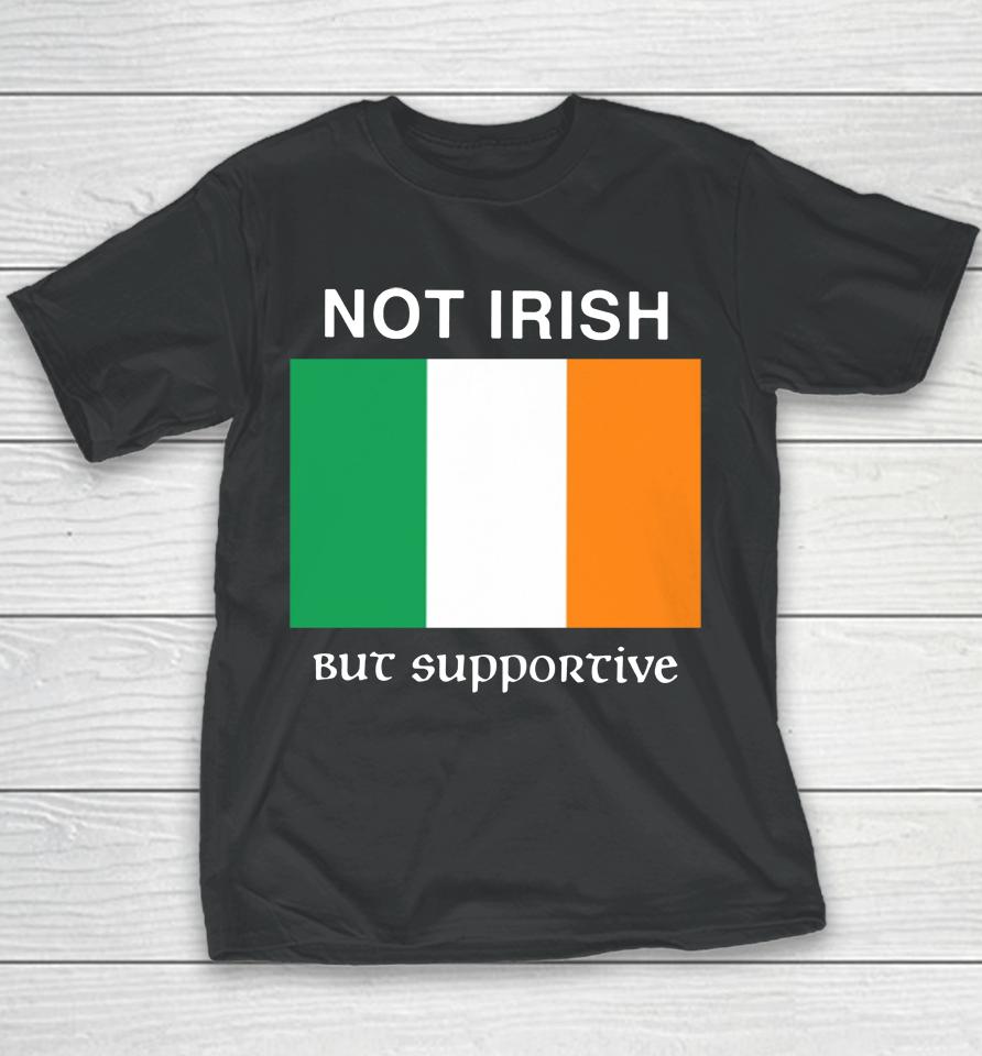 Not Irish But Supportive Youth T-Shirt