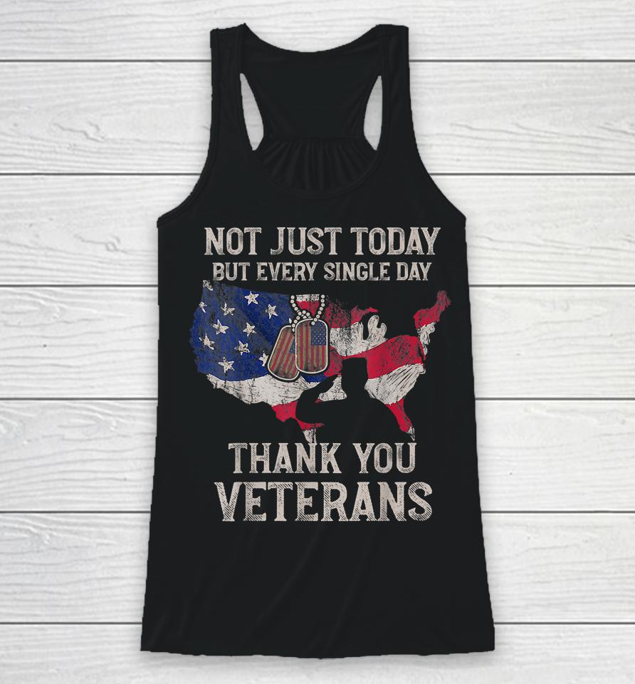 Not Just Today But Every Single Day Thank You Veterans Racerback Tank