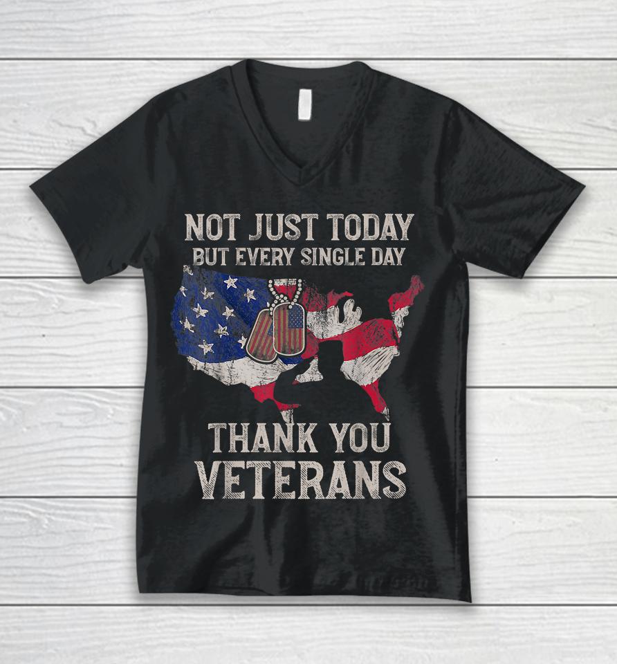 Not Just Today But Every Single Day Thank You Veterans Unisex V-Neck T-Shirt