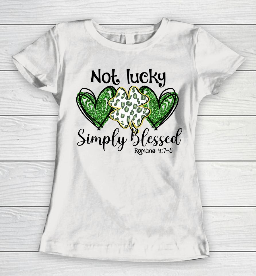 Not Lucky Just Blessed Leopard Shamrock Irish St Patrick's Day Women T-Shirt