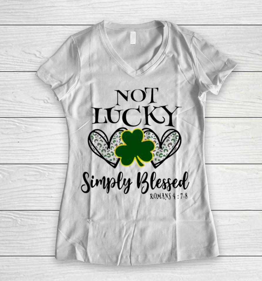 Not Lucky Simply Blessed Leaf Clover Women V-Neck T-Shirt
