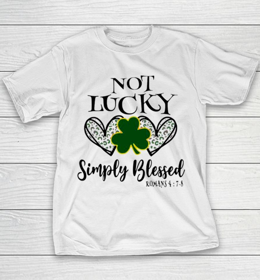 Not Lucky Simply Blessed Leaf Clover Youth T-Shirt