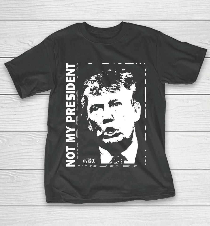 Not My President Trump T-Shirt