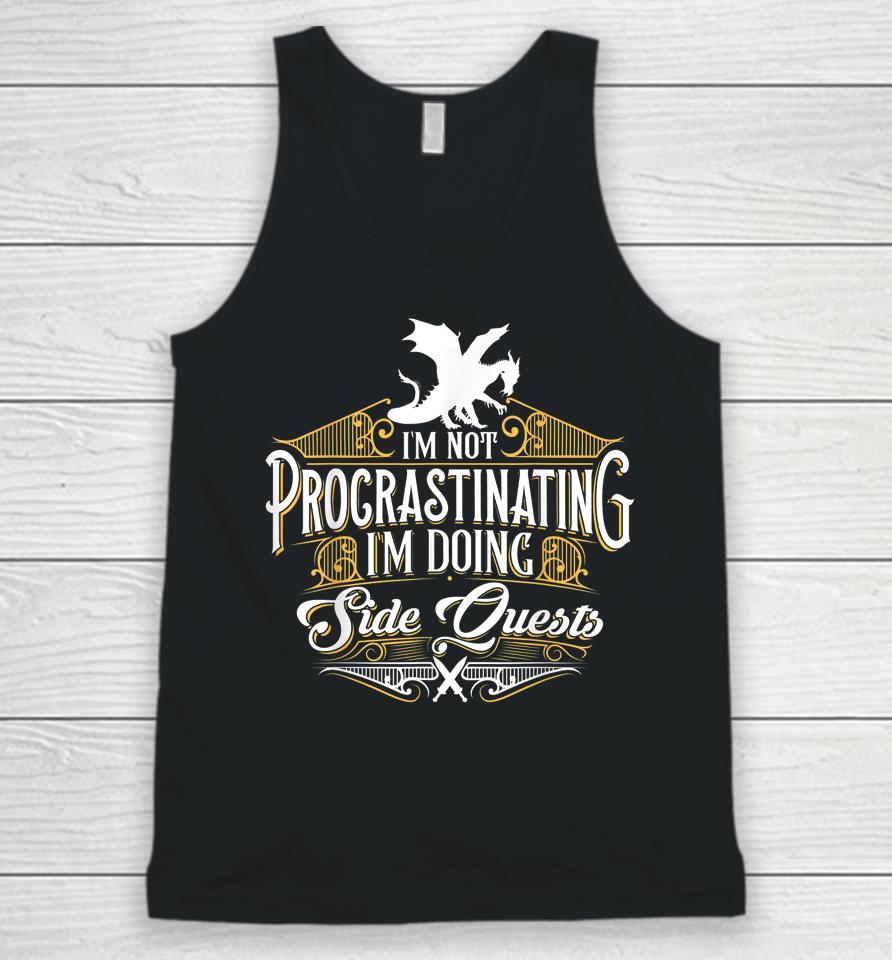 Not Procrastinating Side Quests Funny Rpg Gamer Dragons Unisex Tank Top