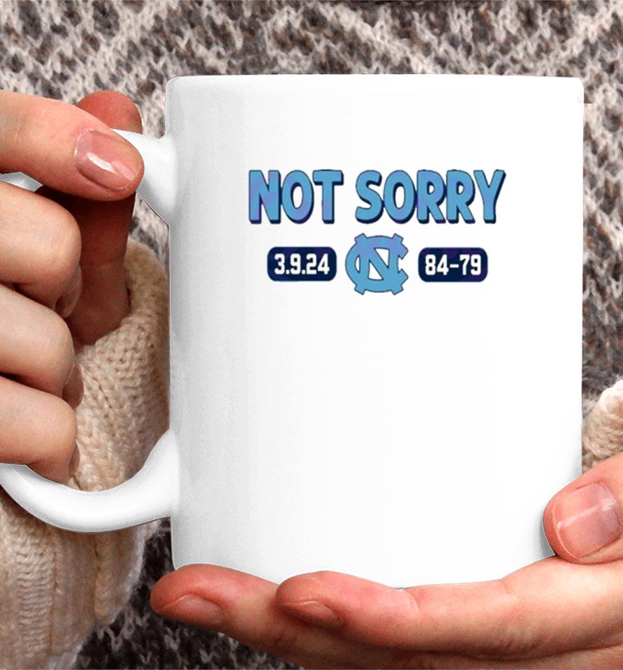 Not Sorry 3 9 24 Unc Basketball 84 79 Coffee Mug
