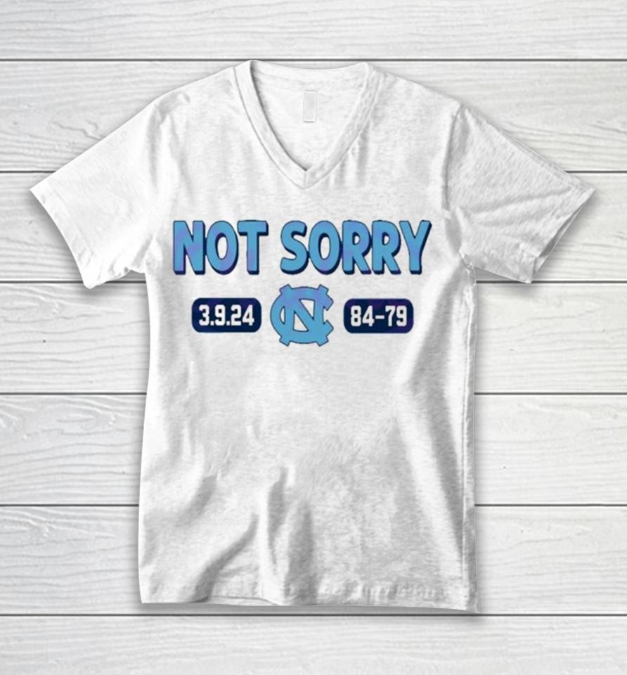 Not Sorry 3 9 24 Unc Basketball 84 79 Unisex V-Neck T-Shirt