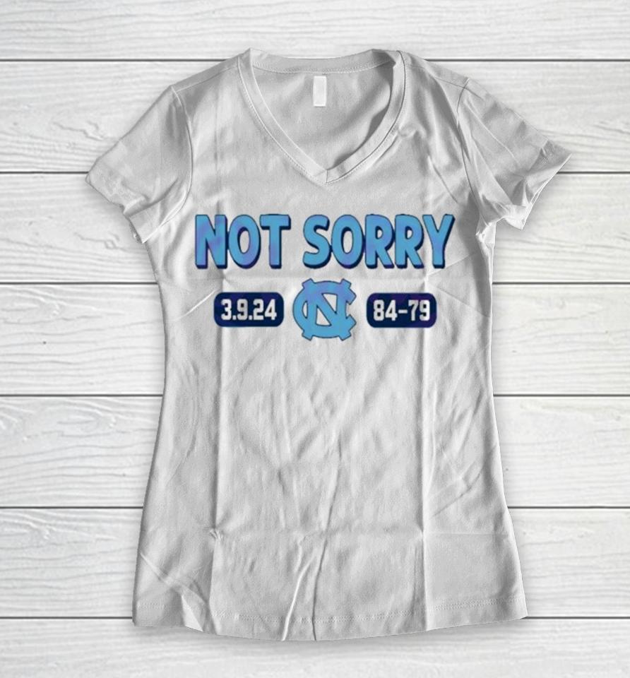 Not Sorry 3 9 24 Unc Basketball 84 79 Women V-Neck T-Shirt