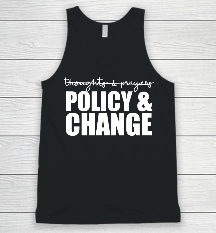 Not Thoughts &Amp; Prayers We Need Policy &Amp; Change Anti Gun Meme Unisex Tank Top