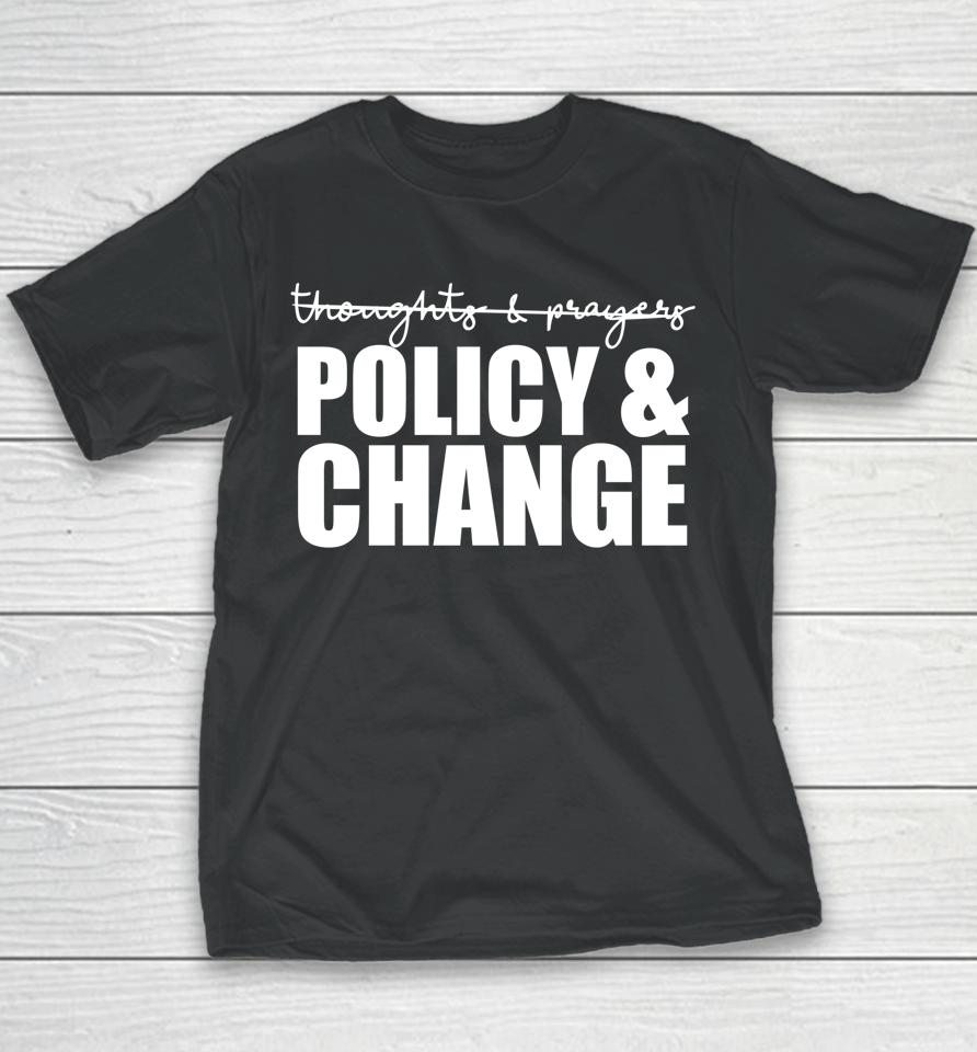 Not Thoughts &Amp; Prayers We Need Policy &Amp; Change Anti Gun Meme Youth T-Shirt