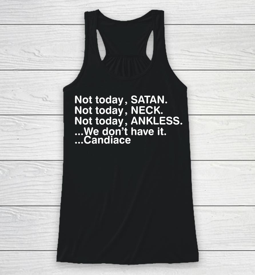 Not Today Satan Neck Ankless We Don't Have It Candiace Racerback Tank