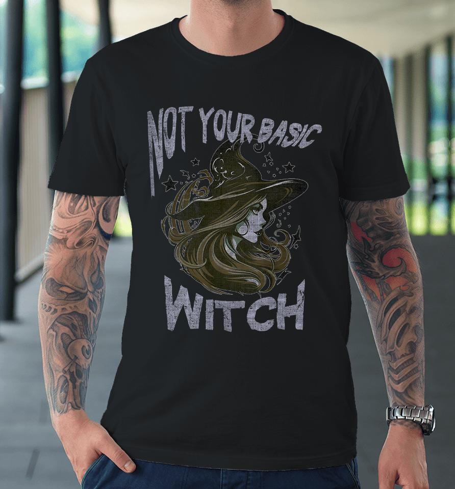Not Your Basic Witch Funny Halloween Costume Beauty Premium T-Shirt
