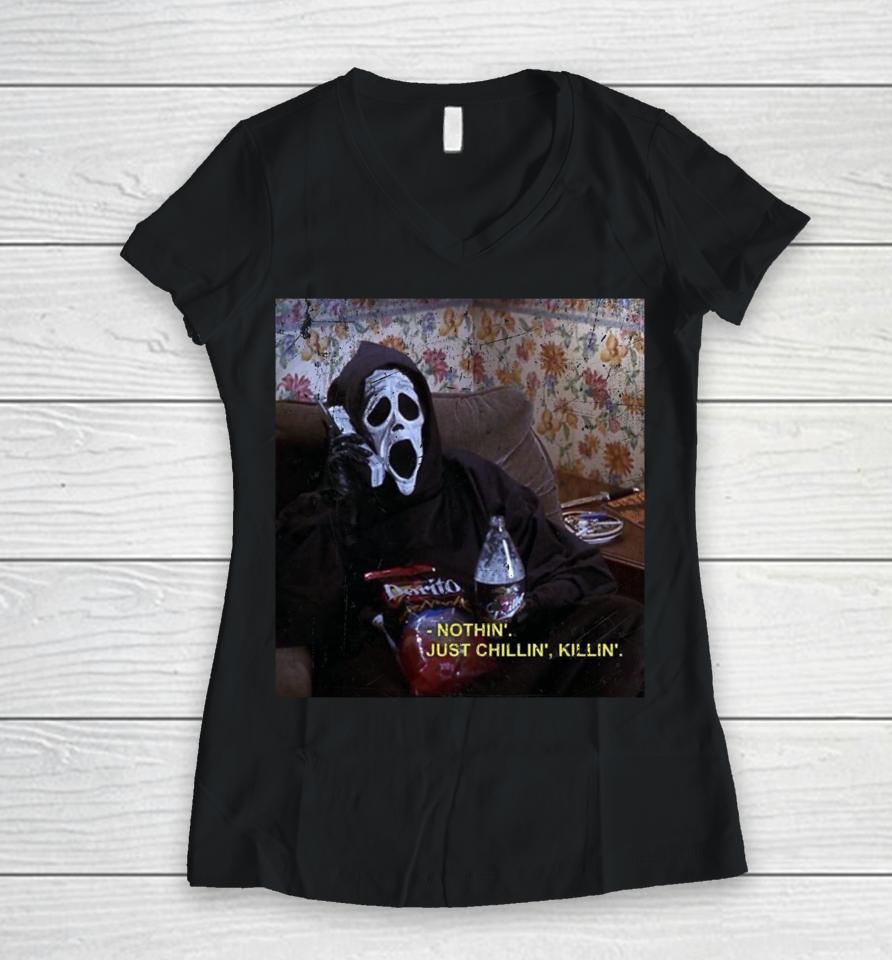 Nothin' Chillin' Killin' Horror Women V-Neck T-Shirt