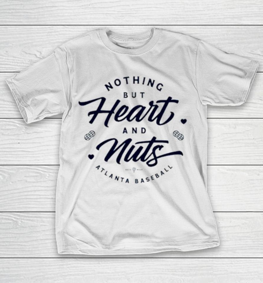 Nothing But Heart And Nuts Atlanta Baseball T-Shirt