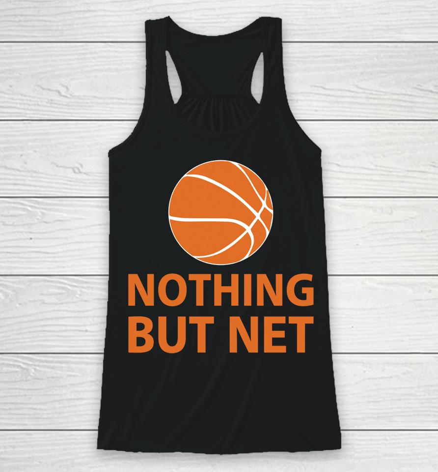 Nothing But Net Basketball Racerback Tank