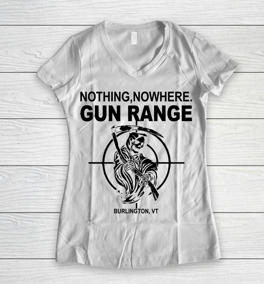 Nothing Nowhere Merch Gun Range Burlington Vt Staff Women V-Neck T-Shirt