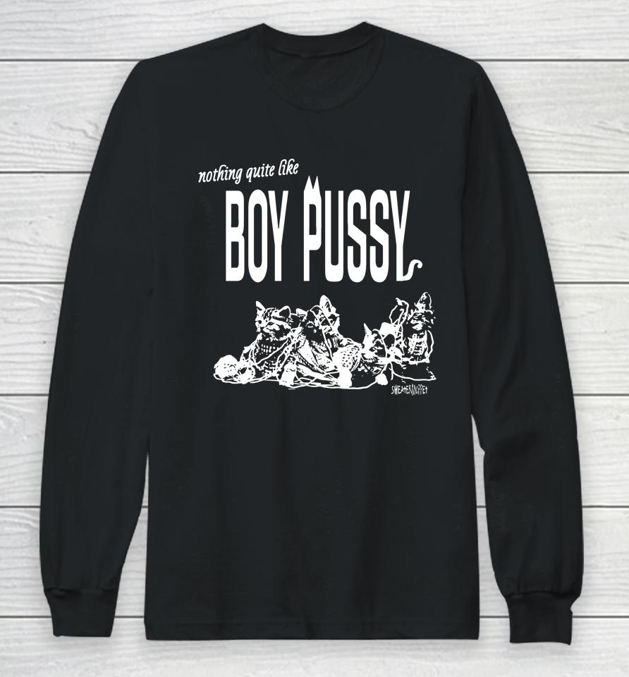 Nothing Quite Like Boy Pussy Silas Denver Long Sleeve T-Shirt