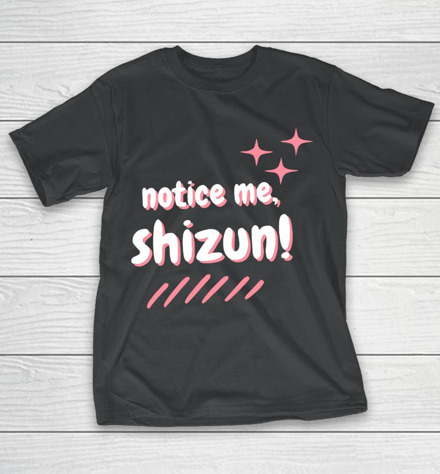 Notice Me Shizun T-Shirt