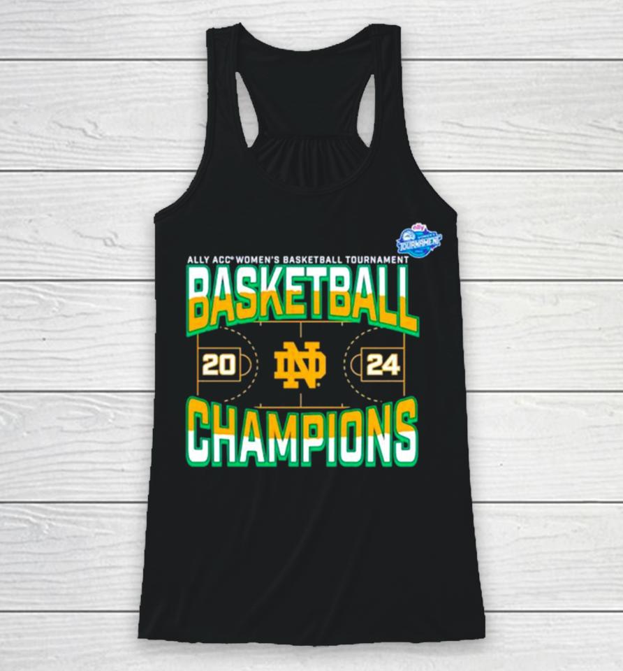Notre Dame Fighting Irish 2024 Acc Women’s Basketball Conference Tournament Champions Three Pointer Racerback Tank