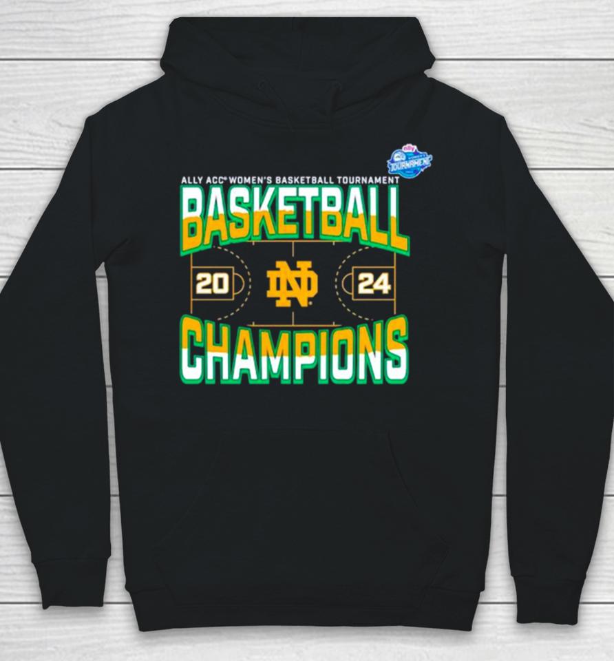 Notre Dame Fighting Irish 2024 Acc Women’s Basketball Conference Tournament Champions Three Pointer Hoodie