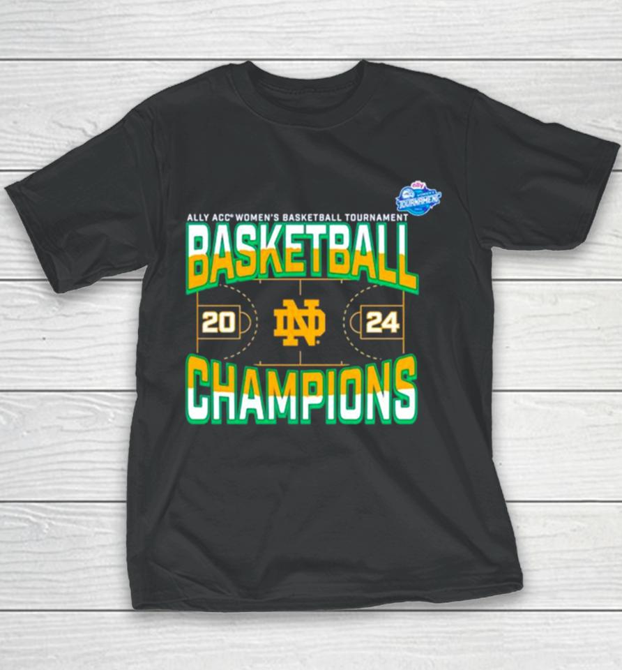 Notre Dame Fighting Irish 2024 Acc Women’s Basketball Conference Tournament Champions Three Pointer Youth T-Shirt