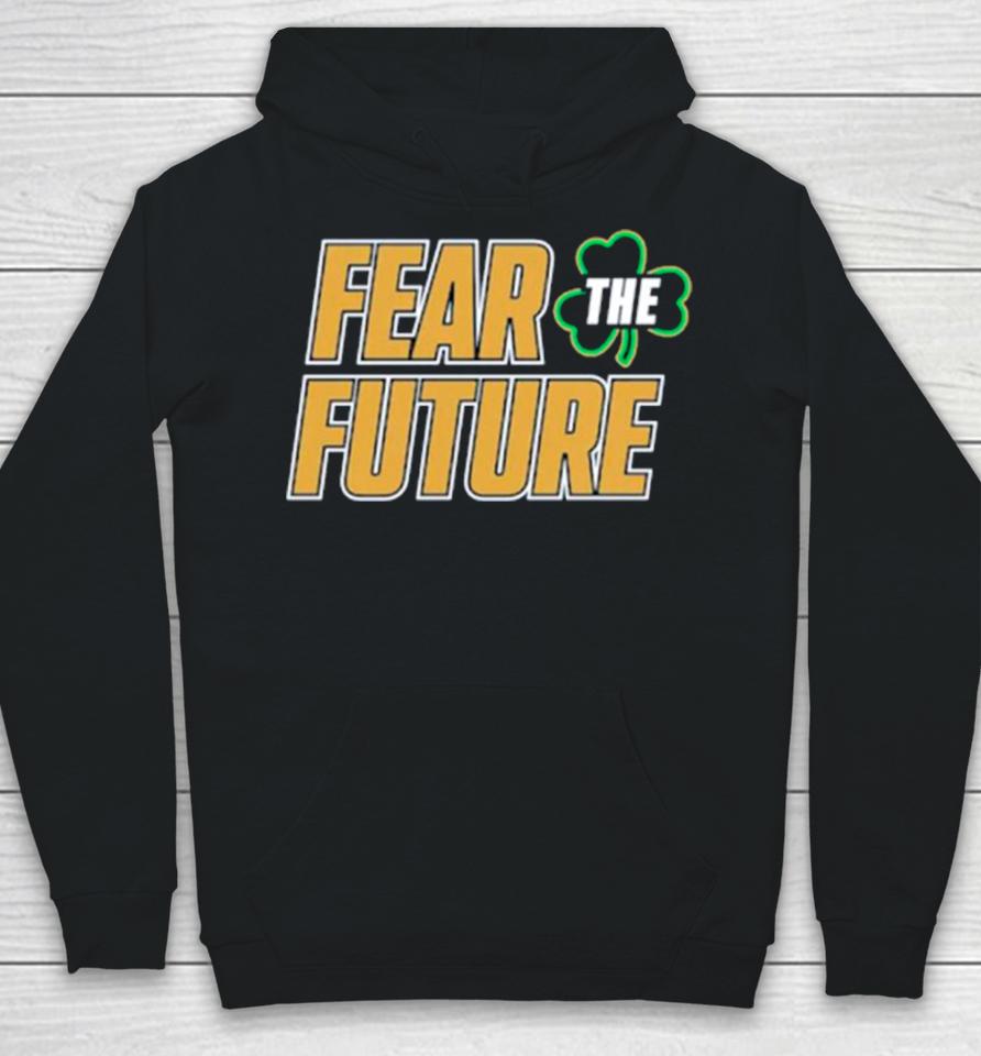Notre Dame Fighting Irish Fear The Future Envy The Past Hoodie