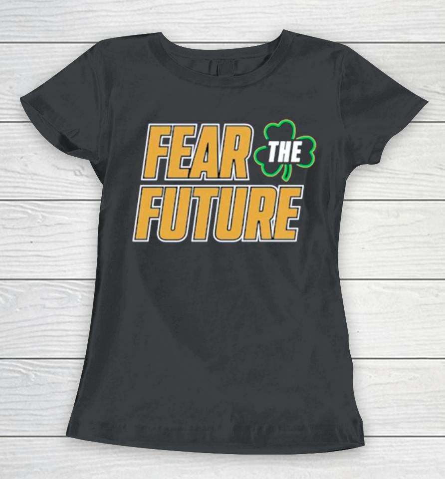 Notre Dame Fighting Irish Fear The Future Envy The Past Women T-Shirt
